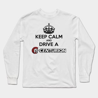 Keep Calm and drive a Centurion - Black Print Long Sleeve T-Shirt